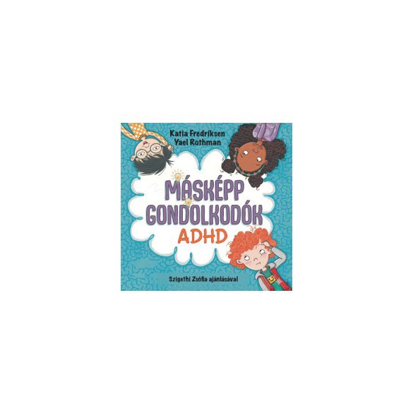 Másképp gondolkodók: ADHD