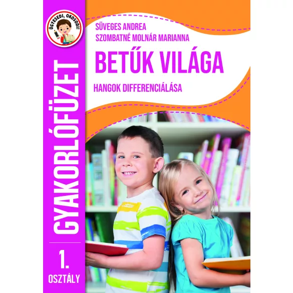 Ügyesedj, okosodj: Betűk világa 1. osztály