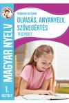 Ügyesedj, okosodj: Olvasás, anyanyelv és szövegértés tesztfüzet 1. osztály