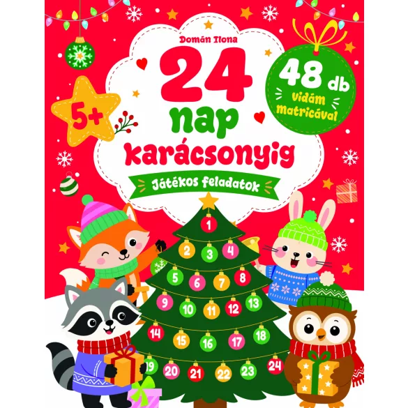 24 nap karácsonyig Játékos feladatok 48 db vidám matricával 5+
