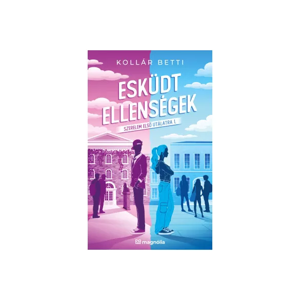 Esküdt ellenségek - Szerelem első utálatra 1. - (Különleges kiadás) - Kollár Betti