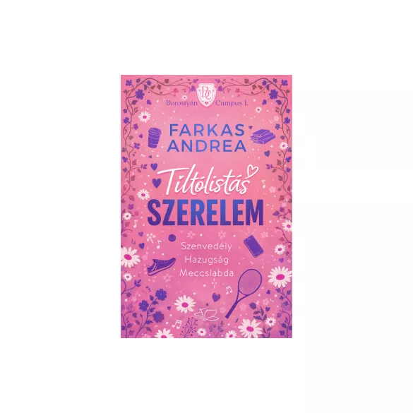 Tiltólistás szerelem - Borostyán Campus-sorozat 1. (KÜLÖNLEGES KIADÁS) - Farkas Andrea