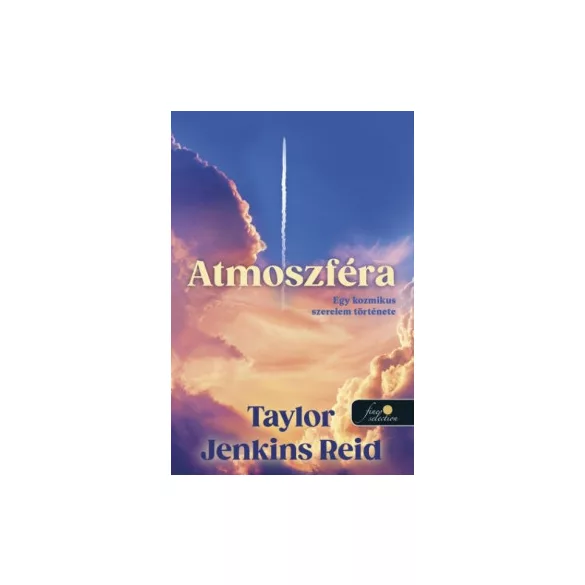Atmoszféra - Egy kozmikus szerelem története - Taylor Jenkins Reid