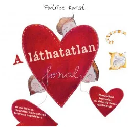   A láthatatlan fonal - Az elválással, távolléttel kapcsolatos félelmek enyhítésére - Patrica Karst