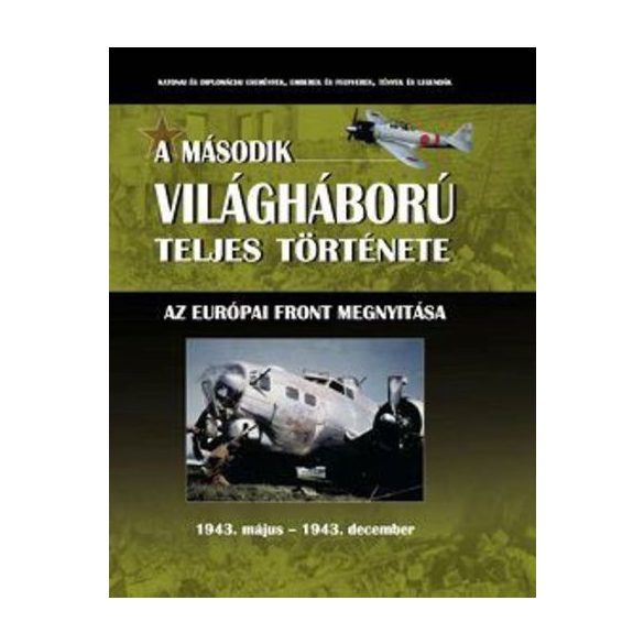 A második világháború teljes története - 6. Kötet - Az európai front megnyitása 