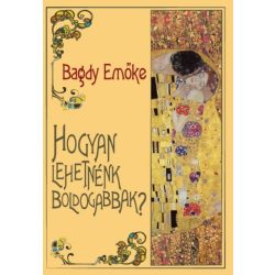 Bagdy Emőke: Hogyan lehetnénk boldogabbak? 