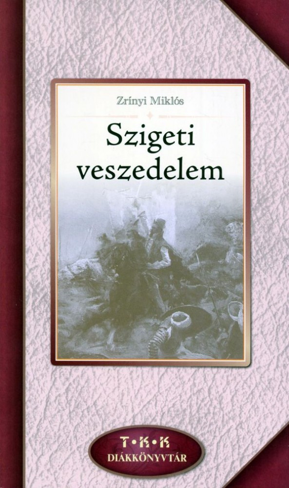 Szigeti veszedelem - Zrínyi Miklós teljes terjedelemben új kiadvány akciós termékkép 1