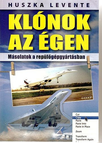 Klónok az égen - Másolatok a repülőgépgyártásban akciós termékkép 1