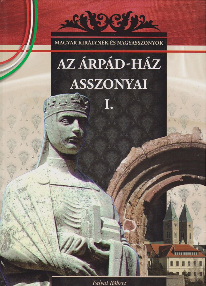 Az Árpád-ház asszonyai I. (szállítási sérült) akciós termékkép 1