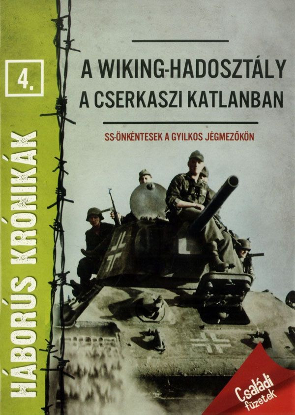 Háborús krónikák 4. - A Wiking-hadosztály a Cserkaszi katlanban akciós termékkép 1