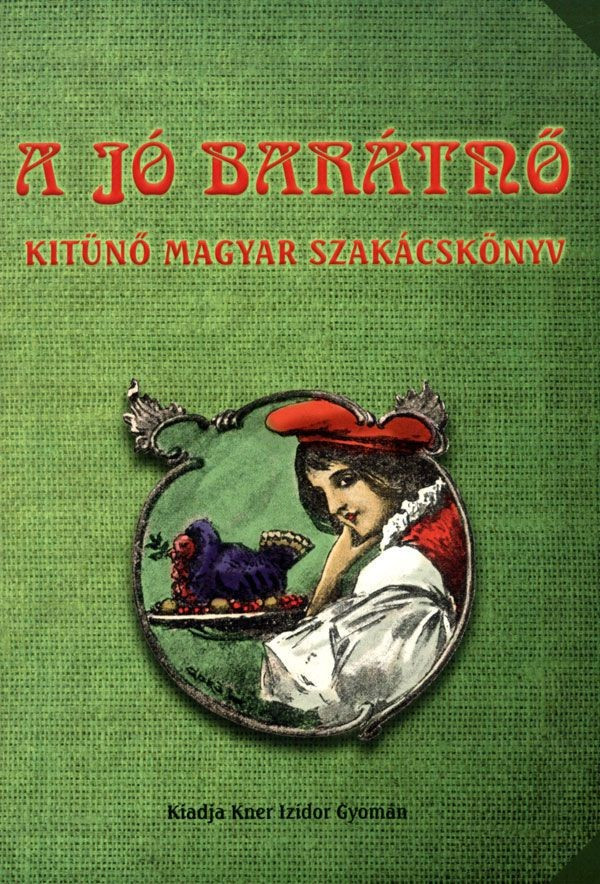 A jó barátnő - Kitűnő magyar szakácskönyv akciós termékkép 1
