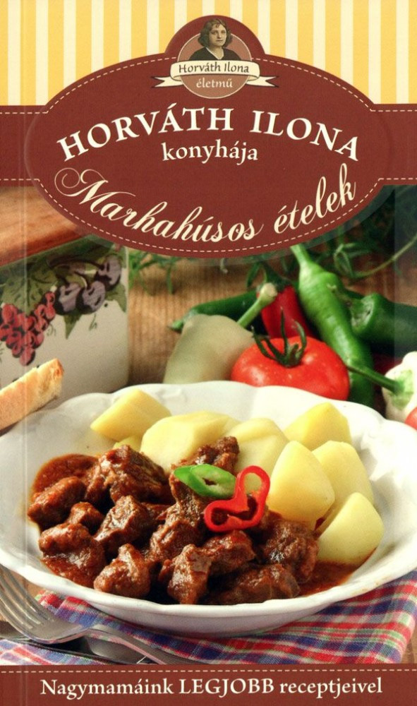 Horváth Ilona konyhája - Marhahúsos ételek akciós termékkép 1