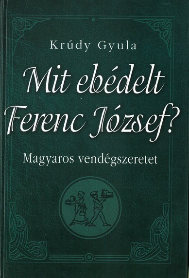 Mit ebédelt Ferenc József? akciós termékkép 1