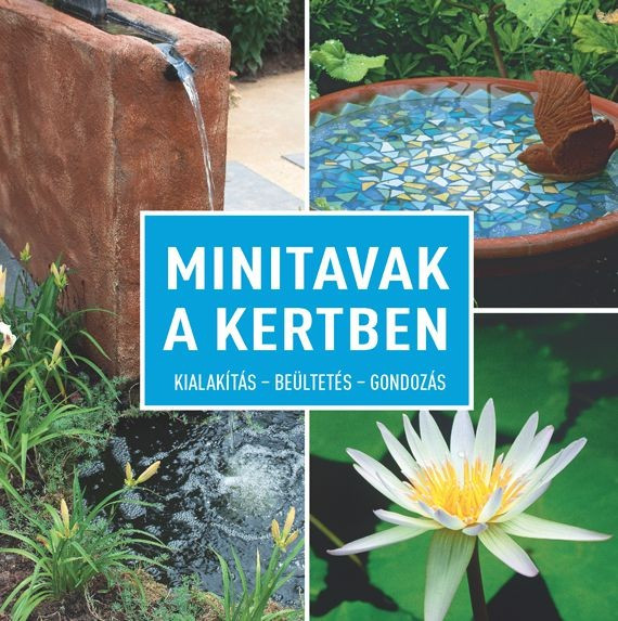 Minitavak a kertben