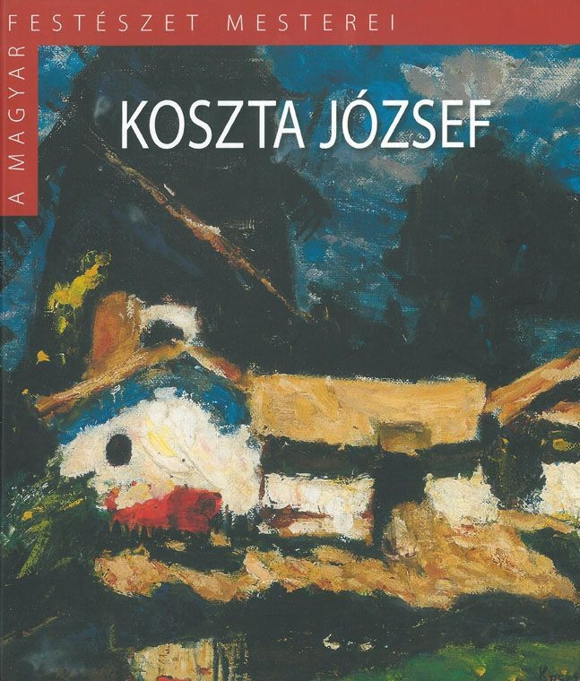 A magyar festészet mesterei: Koszta József