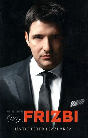 Mr.Frizbi - Hajdú Péter igazi arca akciós termékkép 1