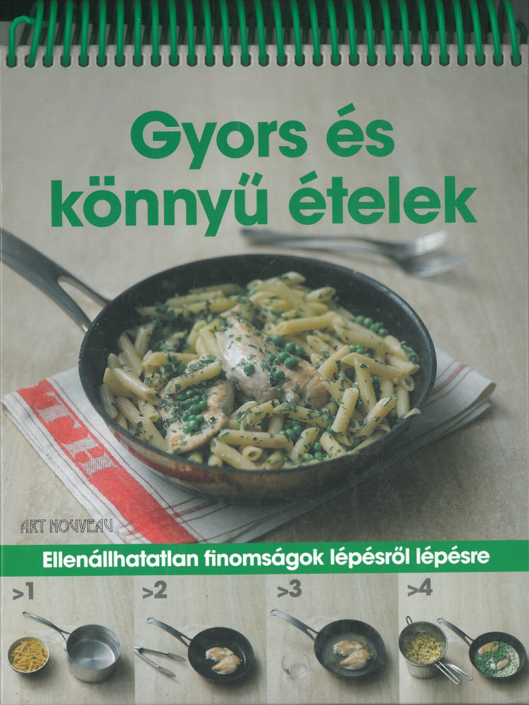 Gyors és könnyű ételek /Spirálos/ Ellenállhatatlan finomságok lépésről lépésre akciós termékkép 1