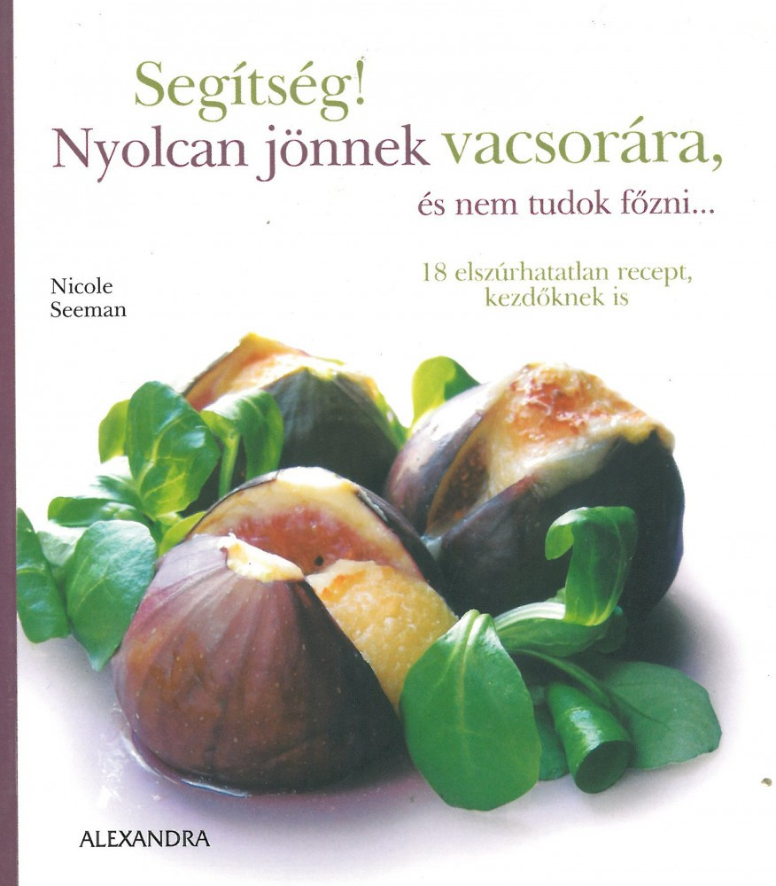 Segítség! Nyolcan jönnek vacsorára, és nem tudok főzni akciós termékkép 1