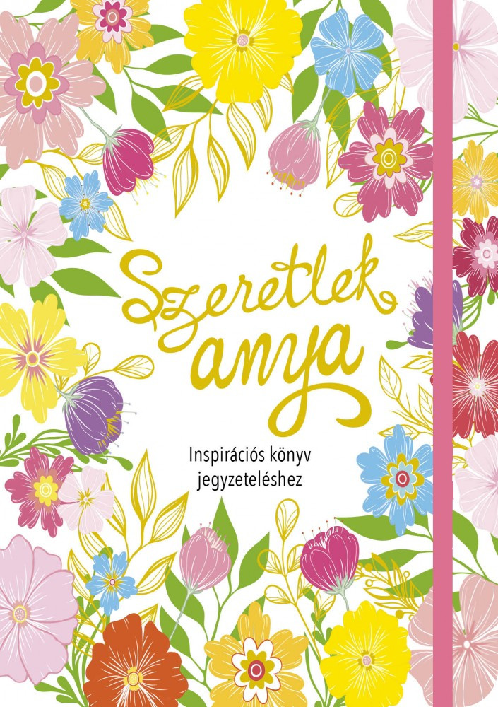 Szeretlek anya- Inspirációs könyv jegyzeteléshez/ Gumiszalagos Inspirációs könyv/ akciós termékkép 1