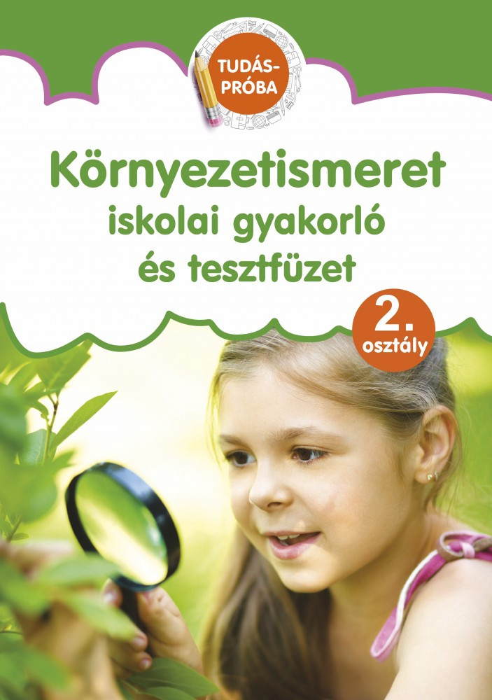 Környezetismeret - iskolai gyakorló és tesztfüzet 2. osztály