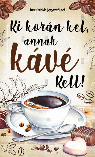 Ki korán kel, annak kávé kell! - Inspirációs jegyzetfüzet, öröknaptár akciós termékkép 1