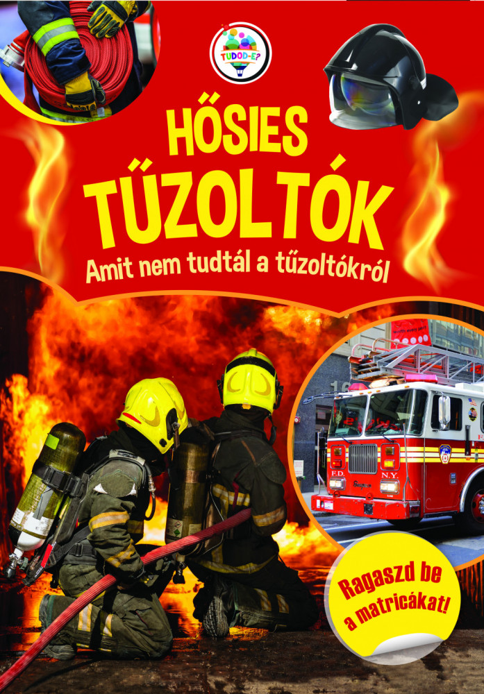 Hősies tűzoltók - Amit nem tudtál a tűzoltókról  akciós termékkép 1