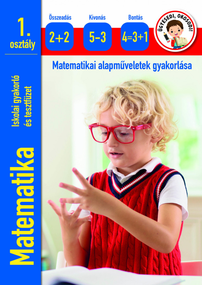 Ügyesedj, okosodj: Matematika 1.osztály - matematikai alapműveletek gyakorlása akciós termékkép 1