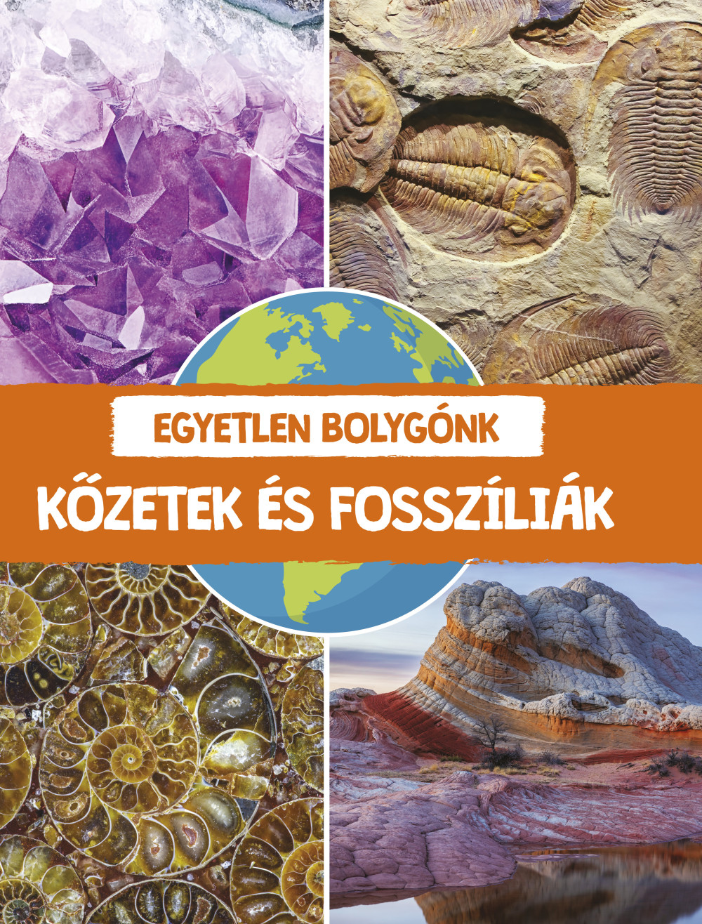 Egyetlen bolygónk - Kőzetek és fosszíliák akciós termékkép 1