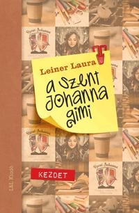 Leiner Laura - A Szent Johanna gimi 1. - Kezdet akciós termékkép 1