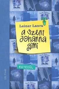 Leiner Laura - A Szent Johanna gimi 3. - Egyedül  akciós termékkép 1