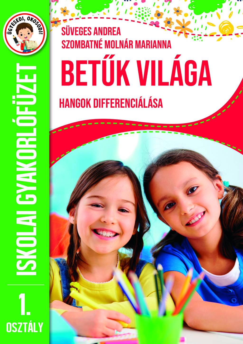 Betűk világa - hangok differenciálása - iskolai gyakorlófüzet 1. osztály akciós termékkép 1