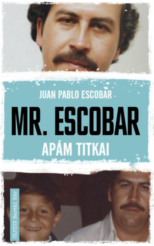 Juan Pablo Escobar - Mr. Escobar - Apám titkai akciós termékkép 1