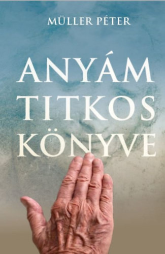 Müller Péter - Anyám titkos könyve akciós termékkép 1