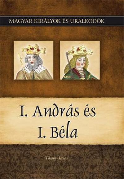 I. András és I. Béla - Magyar királyok és uralkodók 3. akciós termékkép 1