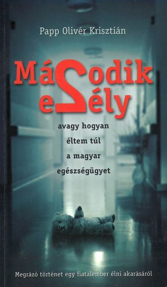 Második esély avagy hogyan éltem túl a magyar egészségügyet akciós termékkép 1